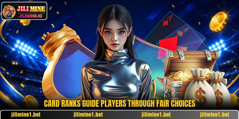 Card ranks guide players through fair choices Card ranks guide players through fair choices