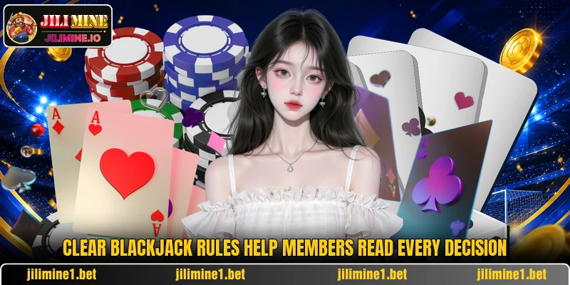 Clear blackjack rules help members read every decision Clear blackjack rules help members read every decision