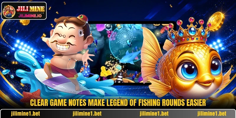 Clear game notes make Legend of Fishing rounds easier Clear game notes make Legend of Fishing rounds easier