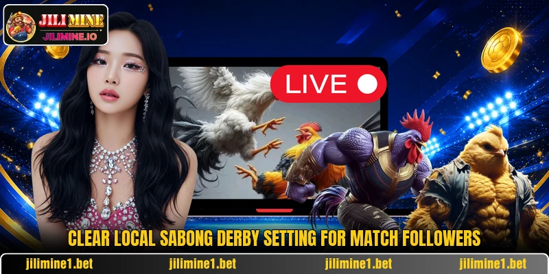Clear Local Sabong Derby setting for match followers