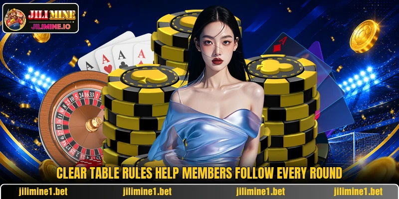 Clear table rules help members follow every round