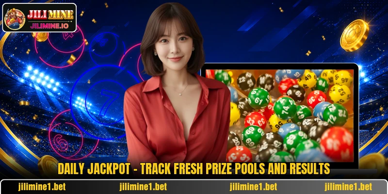 Daily Jackpot - Track Fresh Prize Pools And Results