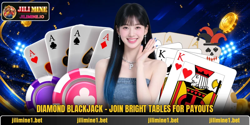 Diamond Blackjack - Join Bright Tables For Payouts