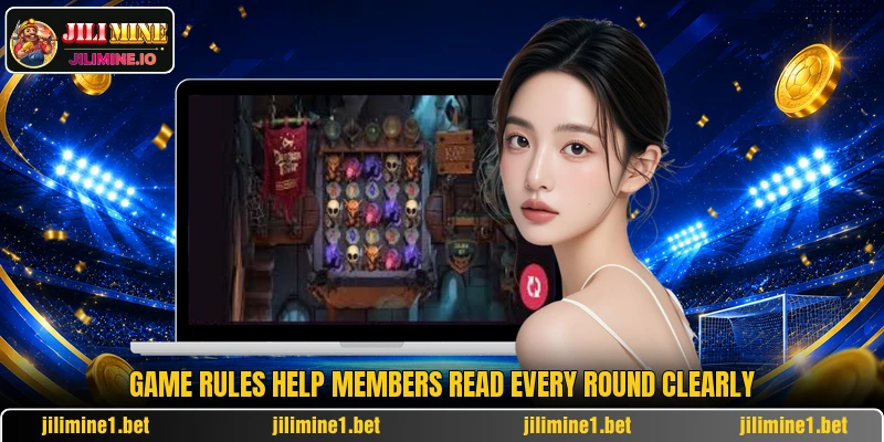 Game rules help members read every round clearly Game rules help members read every round clearly