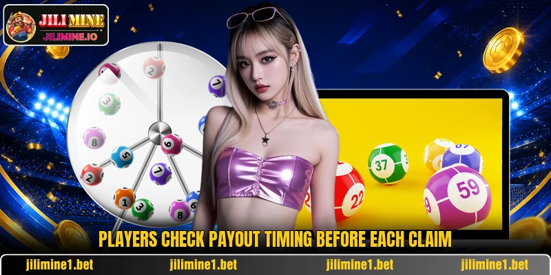 Players check payout timing before each claim Players check payout timing before each claim