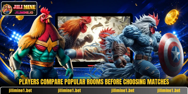 Players compare popular rooms before choosing matches Players compare popular rooms before choosing matches