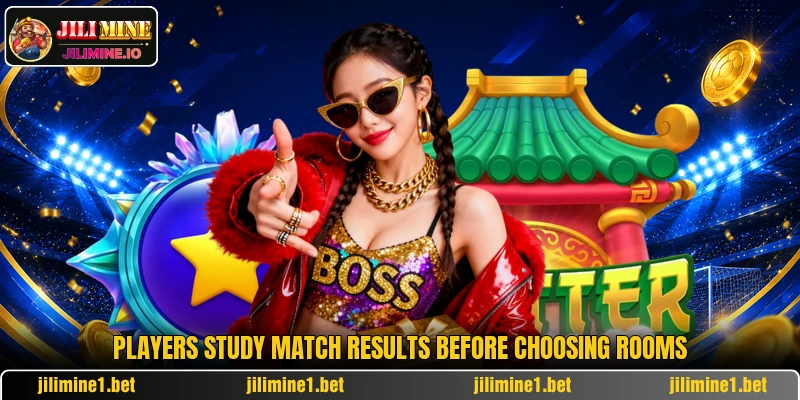 Players study match results before choosing rooms