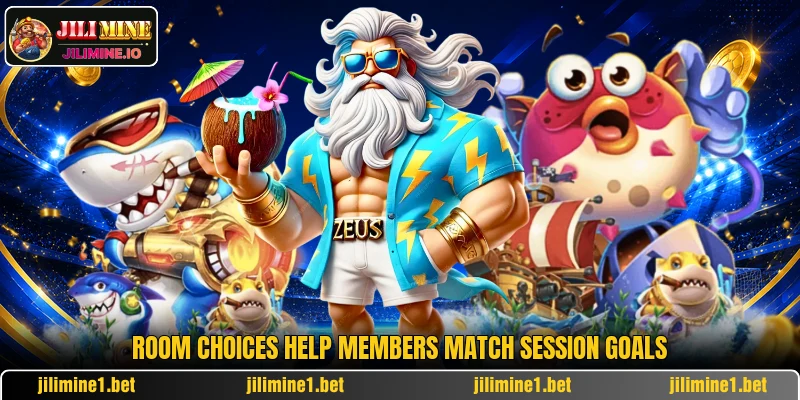 Room choices help members match session goals Room choices help members match session goals