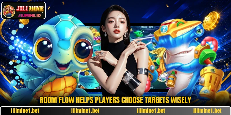 Room flow helps players choose targets wisely