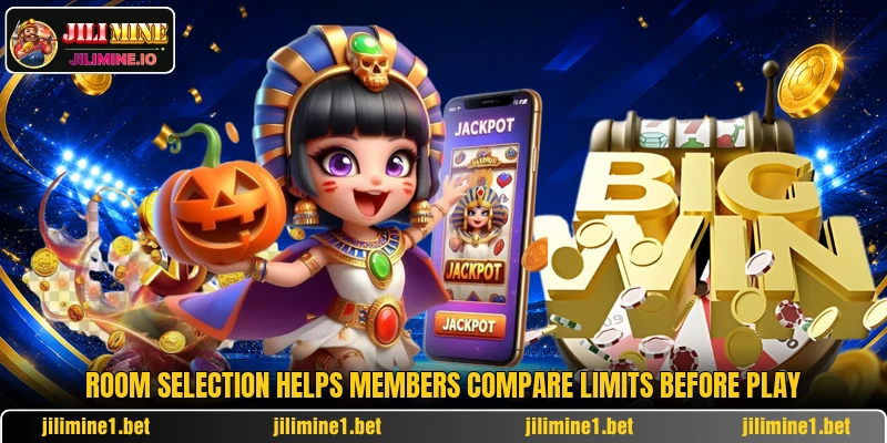 Room selection helps members compare limits before play Room selection helps members compare limits before play