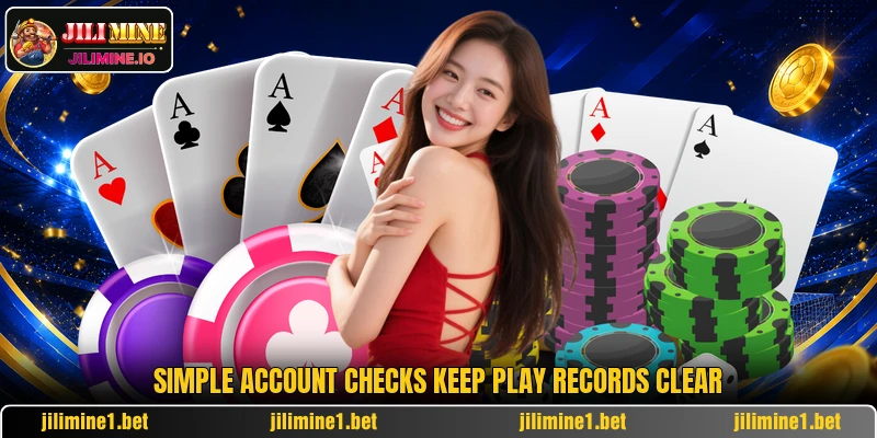Simple account checks keep play records clear