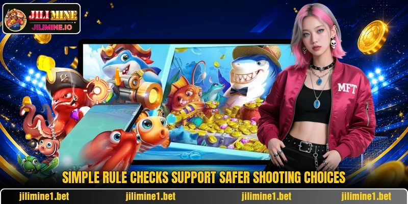 Simple rule checks support safer shooting choices Simple rule checks support safer shooting choices